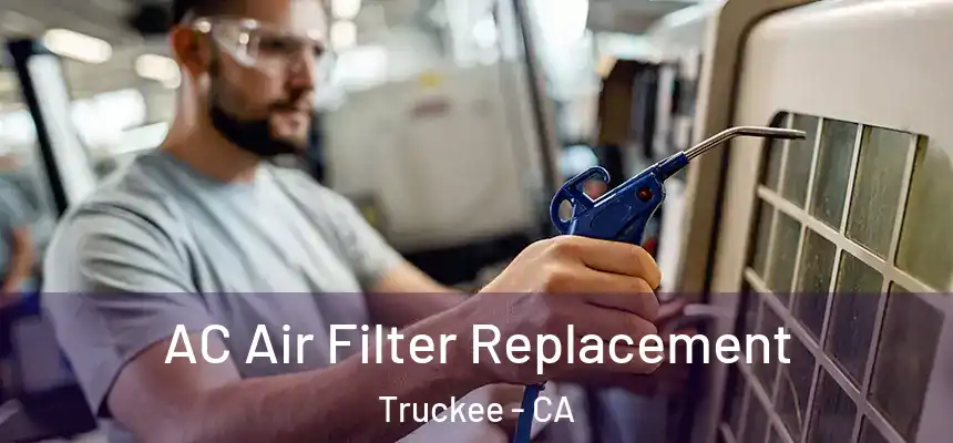 AC Air Filter Replacement Truckee - CA