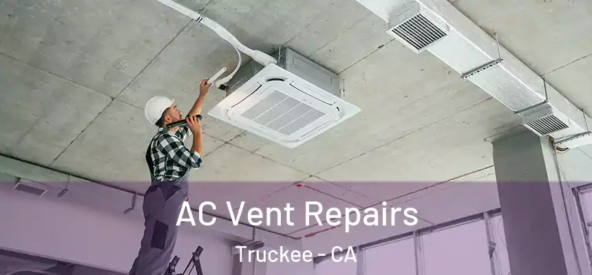AC Vent Repairs Truckee - CA