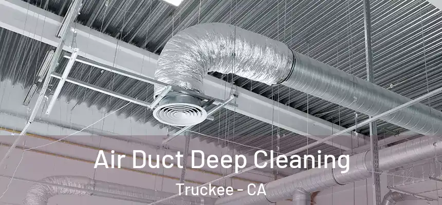  Air Duct Deep Cleaning Truckee - CA