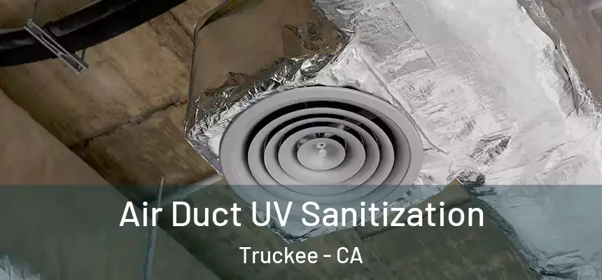  Air Duct UV Sanitization Truckee - CA
