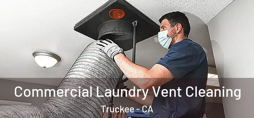  Commercial Laundry Vent Cleaning Truckee - CA