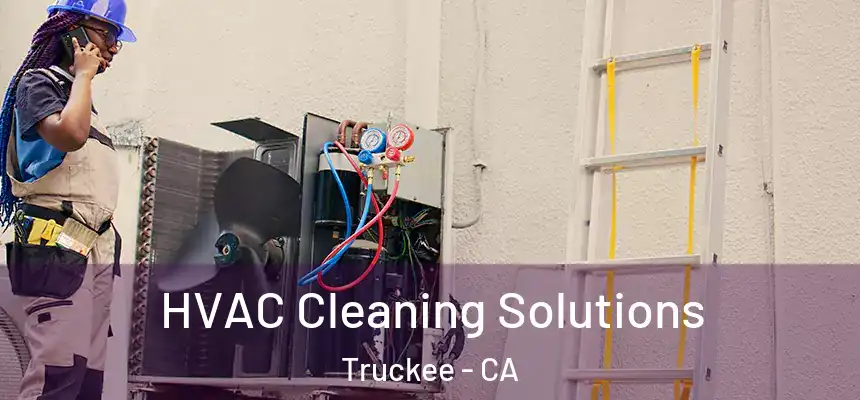  HVAC Cleaning Solutions Truckee - CA