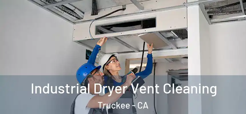  Industrial Dryer Vent Cleaning Truckee - CA