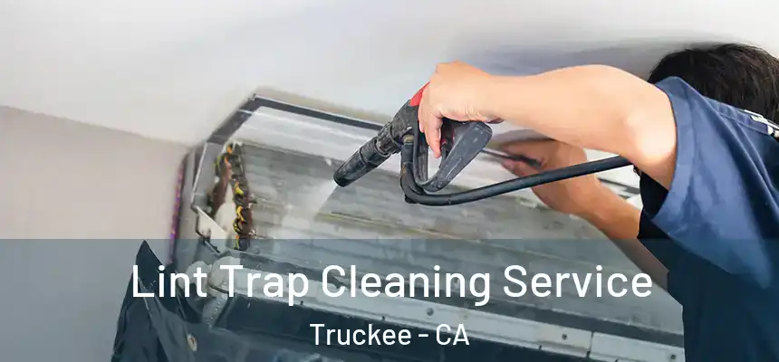 Lint Trap Cleaning Service Truckee - CA