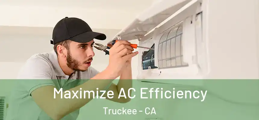 Maximize AC Efficiency Truckee - CA