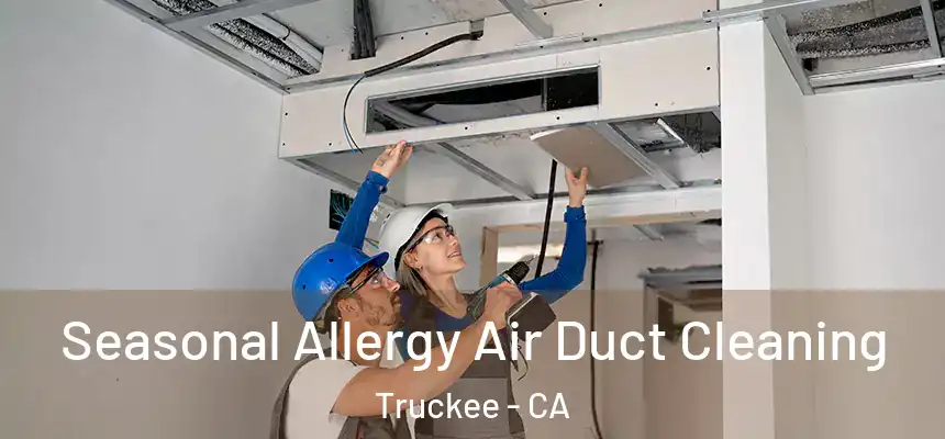  Seasonal Allergy Air Duct Cleaning Truckee - CA