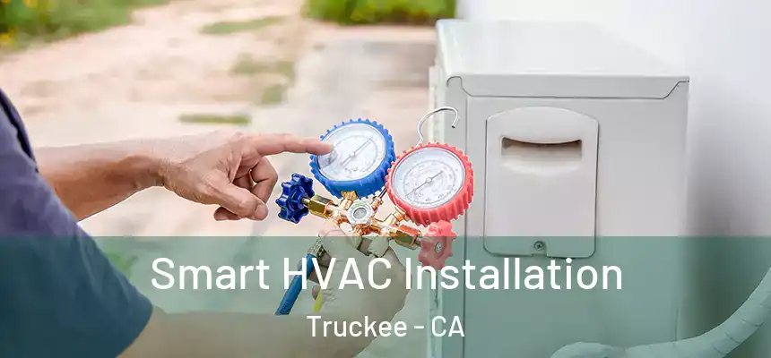Smart HVAC Installation Truckee - CA